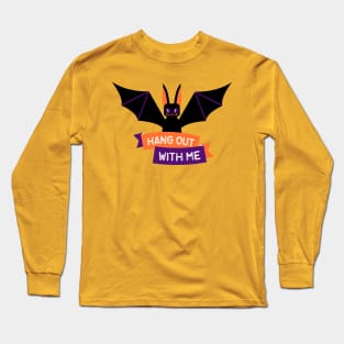Cute Halloween Bat - Hang out with me! Long Sleeve T-Shirt